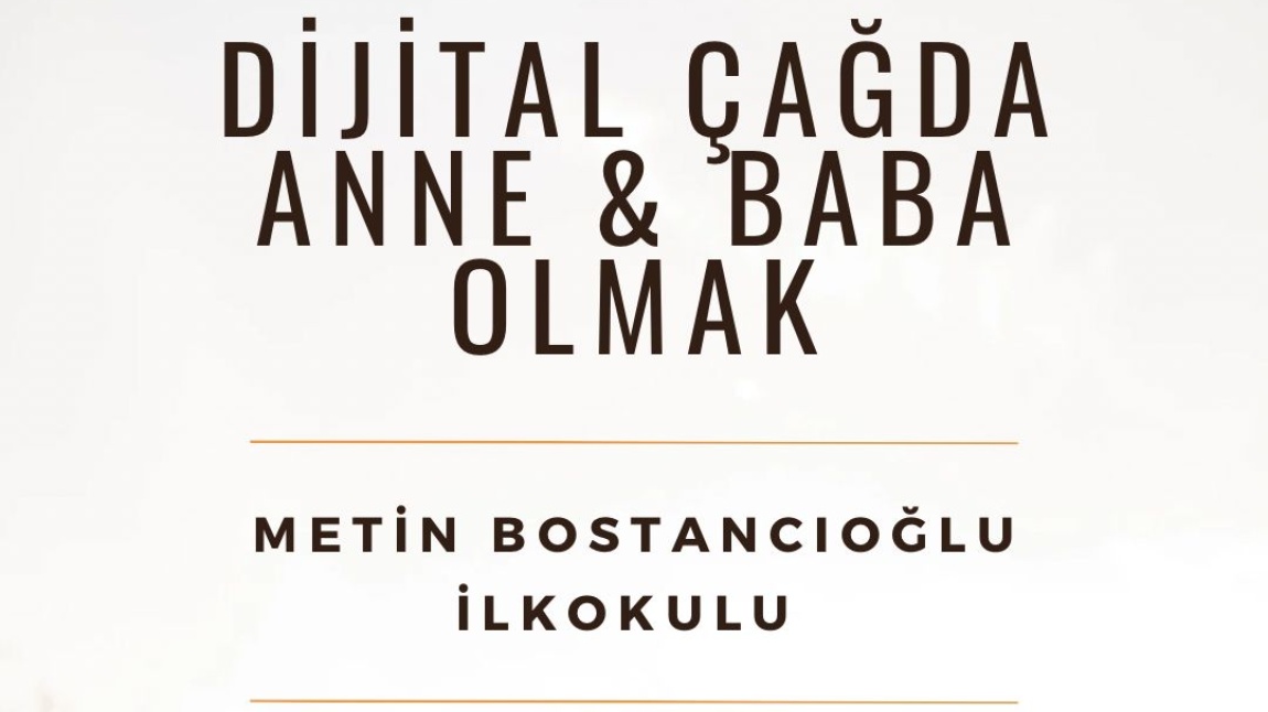 DİJİTAL ÇAĞDA ANNE BABA OLMAK SEMİNERİ